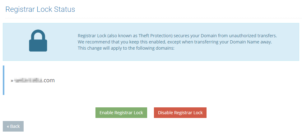 To enable or disable Registrar-Lock status for your domain. Enable Registrar Lock (Recommended) to prevent unauthorized domain transfer. 