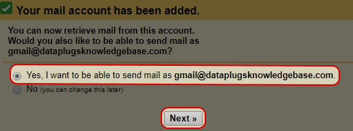 Choose “Yes, I want to be able to send mail as” XXX@yourdomain.com” Then click “Next”. 